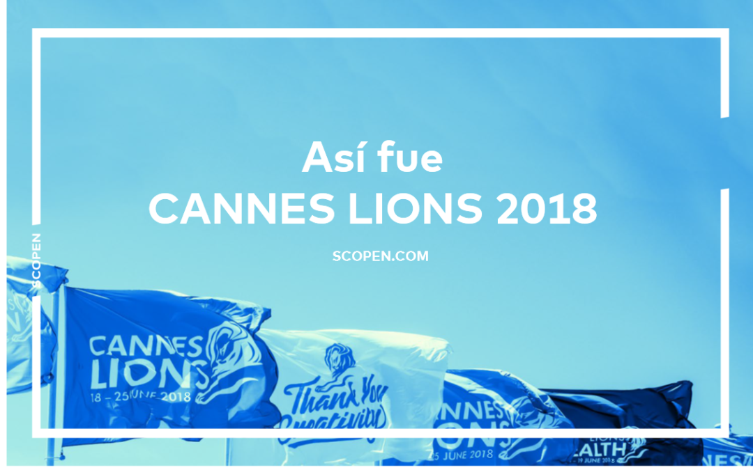 Así fue Cannes Lions 2018
